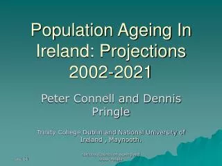 Population Ageing In Ireland: Projections 2002-2021