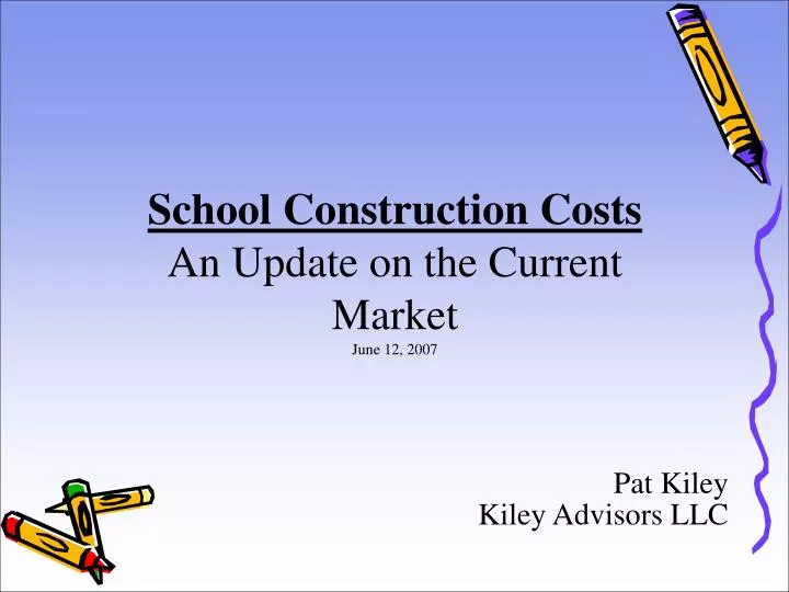 school construction costs an update on the current market june 12 2007