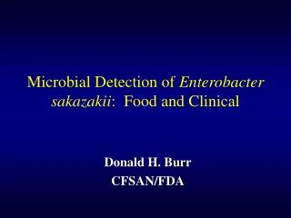 Microbial Detection of Enterobacter sakazakii : Food and Clinical