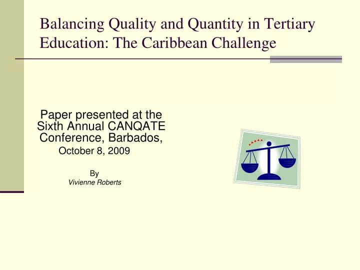 balancing quality and quantity in tertiary education the caribbean challenge