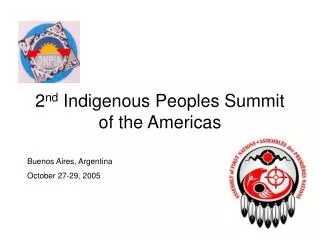 2 nd Indigenous Peoples Summit of the Americas
