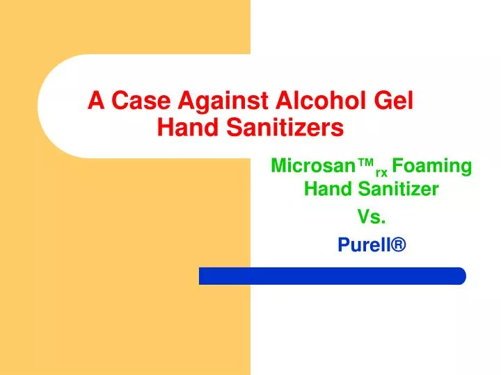 a case against alcohol gel hand sanitizers