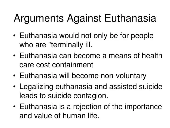 arguments against euthanasia