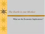 The Earth is our Mother - slide 1