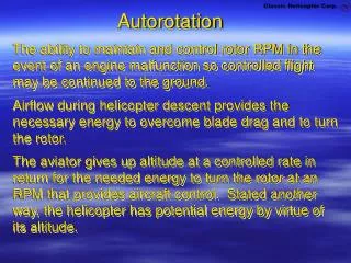 The ability to maintain and control rotor RPM in the event of an engine malfunction so controlled flight may be continue