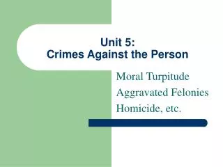 Unit 5: Crimes Against the Person
