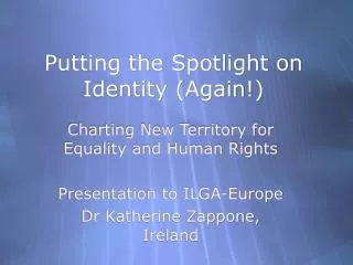 Putting the Spotlight on Identity (Again!)