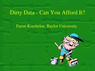 Dirty Data - Can You Afford It?