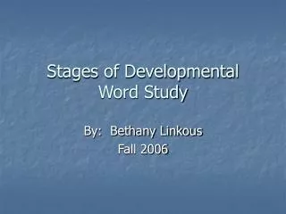 Stages of Developmental Word Study