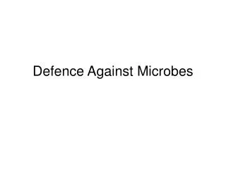 Defence Against Microbes