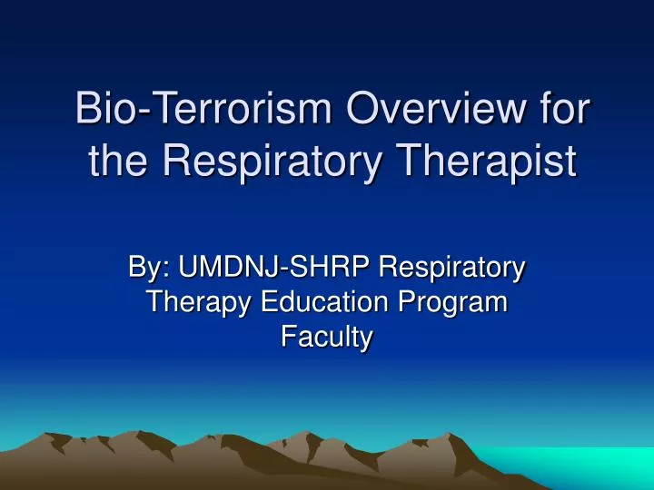bio terrorism overview for the respiratory therapist