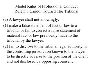 Model Rules of Professional Conduct Rule 3.3 Candor Toward The Tribunal