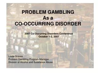 PROBLEM GAMBLING As a CO-OCCURRING DISORDER