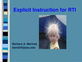 Explicit Instruction for RTI 	 Barbara A. Marinak 	 bam234@psu.edu