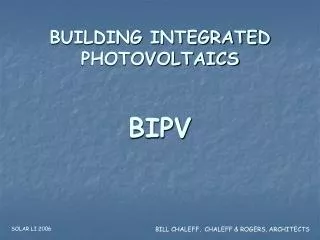 BUILDING INTEGRATED PHOTOVOLTAICS BIPV