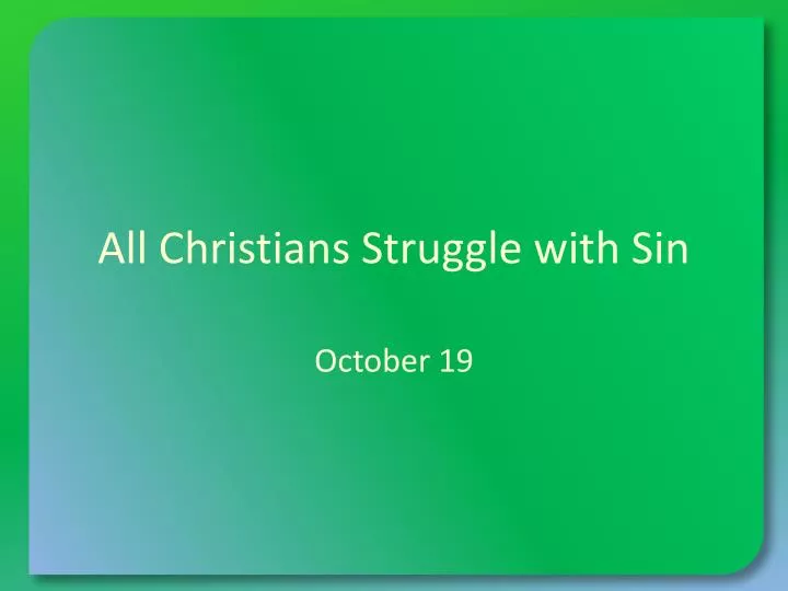 all christians struggle with sin