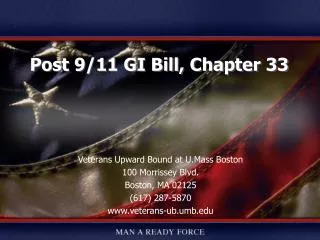 Veterans Upward Bound at U.Mass Boston 100 Morrissey Blvd. Boston, MA 02125 (617) 287-5870 www.veterans-ub.umb.edu
