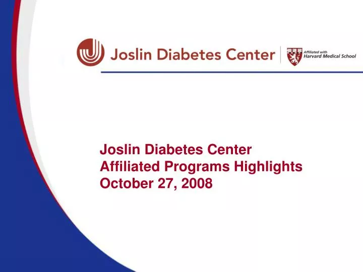 joslin diabetes center affiliated programs highlights october 27 2008