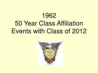 1962 50 Year Class Affiliation Events with Class of 2012