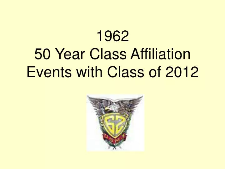 1962 50 year class affiliation events with class of 2012