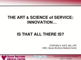 THE ART &amp; SCIENCE of SERVICE: INNOVATION… IS THAT ALL THERE IS?