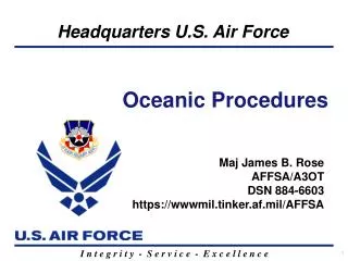 Maj James B. Rose AFFSA/A3OT DSN 884-6603 https://wwwmil.tinker.af.mil/AFFSA