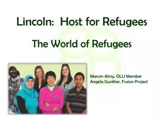 Lincoln: Host for Refugees The World of Refugees