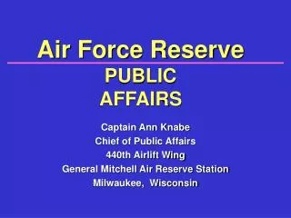 Air Force Reserve PUBLIC AFFAIRS