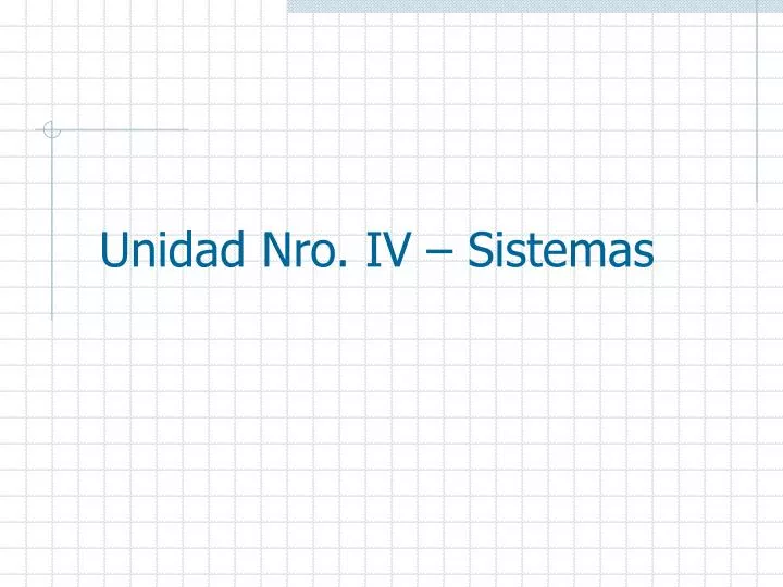 unidad nro iv sistemas