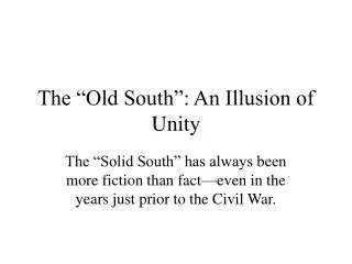 The “Old South”: An Illusion of Unity