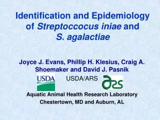 Identification and Epidemiology of Streptoccocus iniae and S. agalactiae