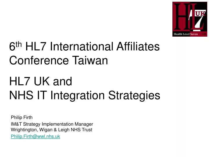 6 th hl7 international affiliates conference taiwan hl7 uk and nhs it integration strategies
