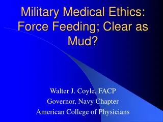 Military Medical Ethics: Force Feeding; Clear as Mud?