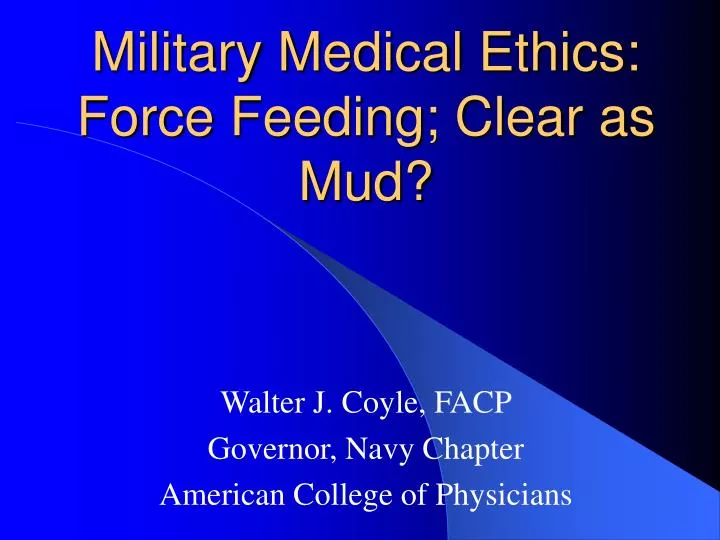 military medical ethics force feeding clear as mud