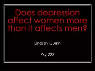 Does depression affect women more than it affects men?