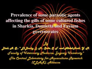 Prevalence of some parasitic agents affecting the gills of some cultured fishes in Sharkia, Damietta and Fayium governor
