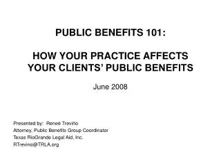 PUBLIC BENEFITS 101: HOW YOUR PRACTICE AFFECTS YOUR CLIENTS’ PUBLIC BENEFITS June 2008