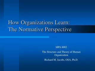 How Organizations Learn: The Normative Perspective