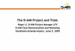 The D-AIM Project and Trials