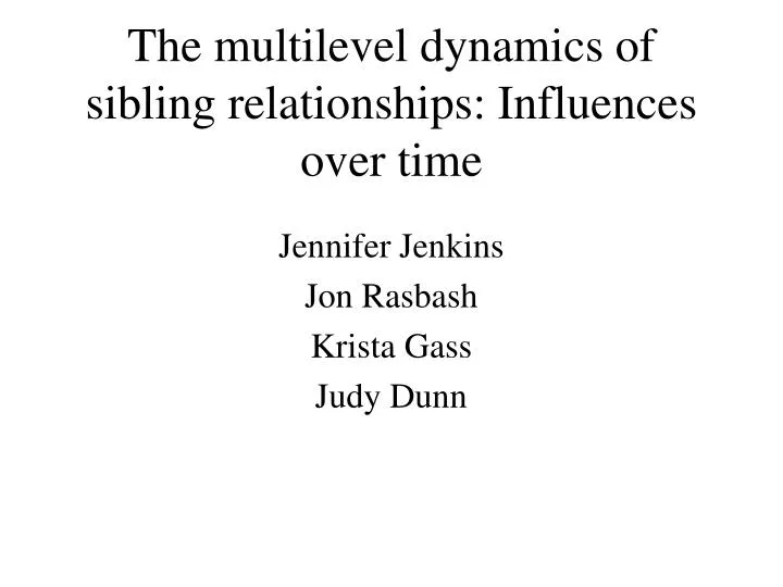 the multilevel dynamics of sibling relationships influences over time