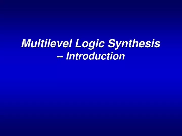 multilevel logic synthesis introduction