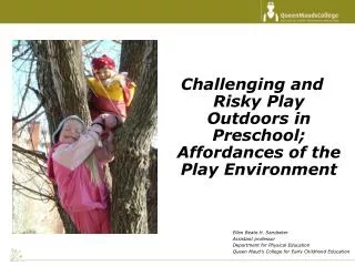 Challenging and Risky Play Outdoors in Preschool; Affordances of the Play Environment
