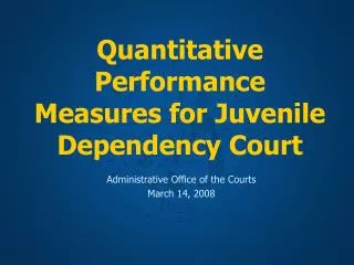 Quantitative Performance Measures for Juvenile Dependency Court