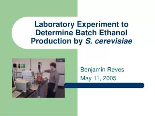 Laboratory Experiment to Determine Batch Ethanol Production by S. cerevisiae