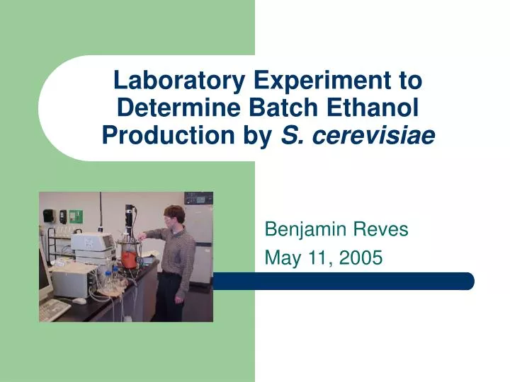 laboratory experiment to determine batch ethanol production by s cerevisiae