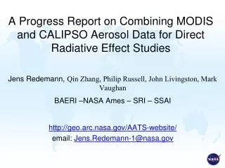 A Progress Report on Combining MODIS and CALIPSO Aerosol Data for Direct Radiative Effect Studies