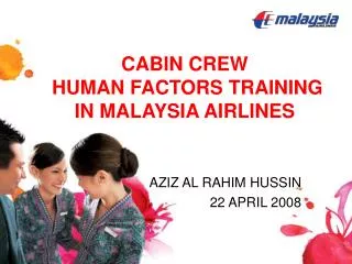 CABIN CREW HUMAN FACTORS TRAINING IN MALAYSIA AIRLINES
