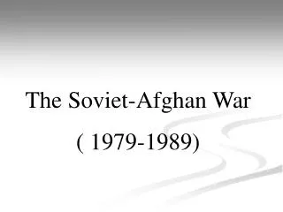 The Soviet-Afghan War ( 1979-1989)