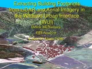 Extracting Building Footprints from LiDAR and Aerial Imagery in the Wildland Urban Interface (WUI)