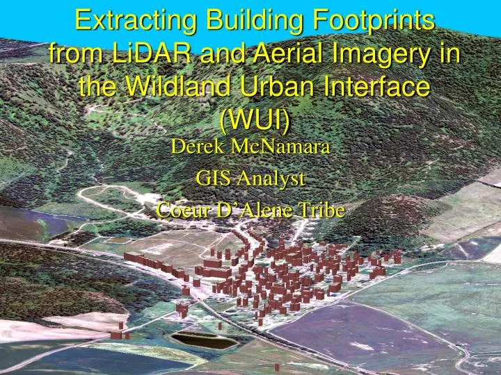 extracting building footprints from lidar and aerial imagery in the wildland urban interface wui